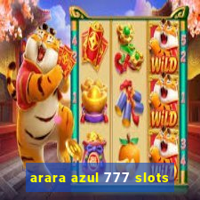 arara azul 777 slots